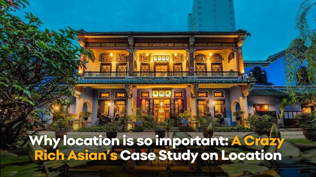 why location is so important: a crazy rich asian's case study on location infographic with singapore mansion as backround